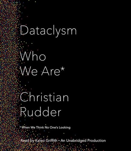 Stock image for Dataclysm: Who We Are (When We Think No One's Looking) for sale by Books of the Smoky Mountains