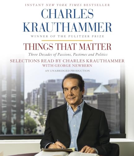 9780553398328: Things That Matter: Three Decades of Passions, Pastimes and Politics
