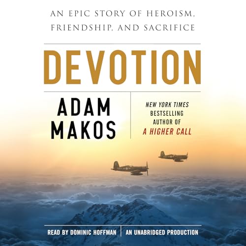 Beispielbild fr Devotion: An Epic Story of Heroism, Friendship, and Sacrifice zum Verkauf von SecondSale