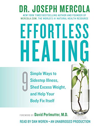 9780553399158: Effortless Healing: 9 Simple Ways to Sidestep Illness, Shed Excess Weight, and Help Your Body Fix Itself