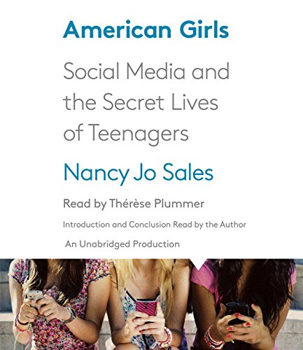 Stock image for American Girls: Social Media and the Secret Lives of Teenagers for sale by HPB-Diamond