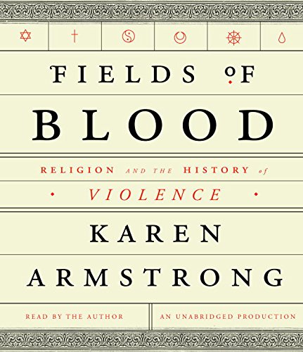 Stock image for Fields of Blood: Religion and the History of Violence for sale by SecondSale