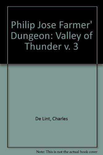 Stock image for Philip Jose Farmer's Dungeon Book III: Valley of Thunder for sale by Editions Book Store