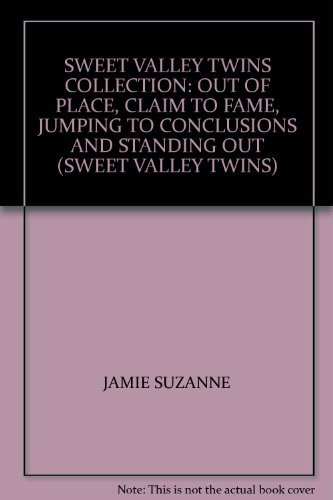 Stock image for Out of Place", "Claim to Fame", "Jumping to Conclusions" and "Standing Out" (Sweet Valley Twins S.) for sale by WorldofBooks