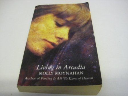 Stock image for Living in Arcadia (New Fiction S.) for sale by WorldofBooks