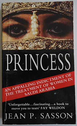 Stock image for Princess : A True Story of Life Behind the Veil in Saudi Arabia for sale by Better World Books: West
