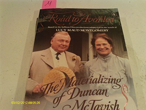 The Materializing of Duncan McTavish (The Road to Avonlea #4) (9780553405781) by L.M. Montgomery