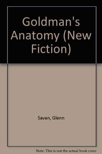 Beispielbild fr Goldman's Anatomy (New Fiction S.) zum Verkauf von WorldofBooks