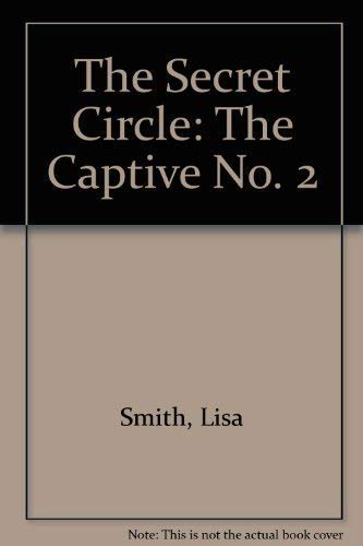 9780553406740: THE SECRET CIRCLE: THE CAPTIVE NO. 2
