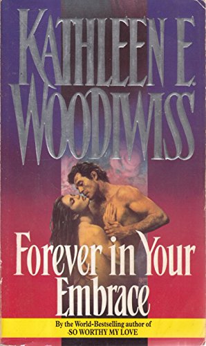 Forever in Your Embrace (9780553406801) by Kathleen E. Woodiwiss