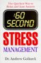 Stock image for 60 Second Stress Management : The Quickest Way to Relax and Ease Anxiety for sale by The London Bookworm