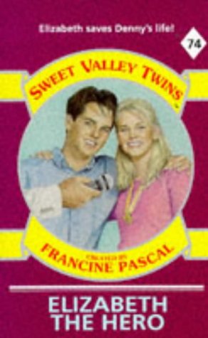 Stock image for Elizabeth the Hero: No. 74 (Sweet Valley Twins S.) for sale by Goldstone Books