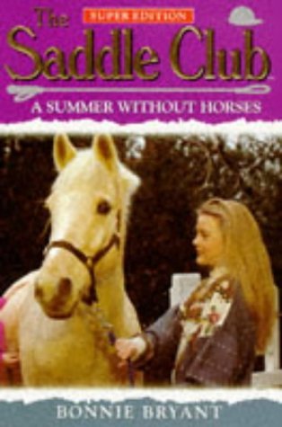 Stock image for A Summer without Horses: No 1 (Saddle Club Super Edition S.) for sale by WorldofBooks