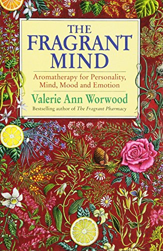 Beispielbild fr Fragrant Mind: Aromatherapy for Personality, Mind, Mood and Emotion zum Verkauf von Front Cover Books