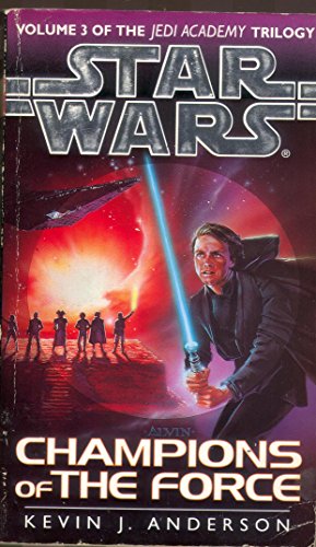 Stock image for Star Wars: Champions of the Force - Volume 3 of the Jedi Academy Trilogy for sale by Krokodile Books