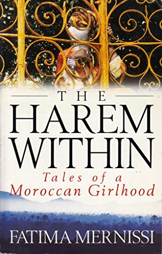 Imagen de archivo de The Harem Within: Tales of a Moroccan Girlhood a la venta por Your Online Bookstore