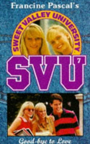 Stock image for Goodbye My Love: No. 7 (Sweet Valley University S.) for sale by WorldofBooks