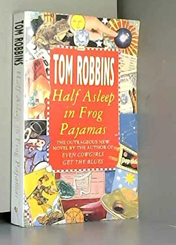 half asleep in frog pajamas by tom robbins half asleep in frog pajamas by tom robbins