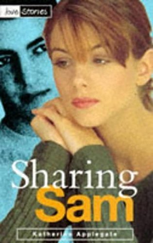 Sharing Sam: No. 2 (Love Stories) - Applegate, Katherine