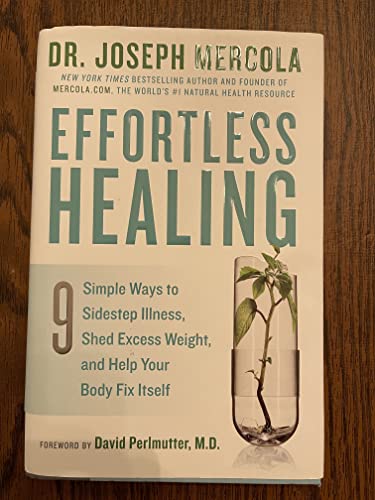 Beispielbild fr Effortless Healing: 9 Simple Ways to Sidestep Illness, Shed Excess Weight, and Help Your Body Fix Itself zum Verkauf von SecondSale