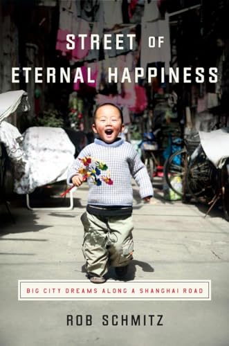 Stock image for Street of Eternal Happiness : Big City Dreams along a Shanghai Road for sale by Better World Books
