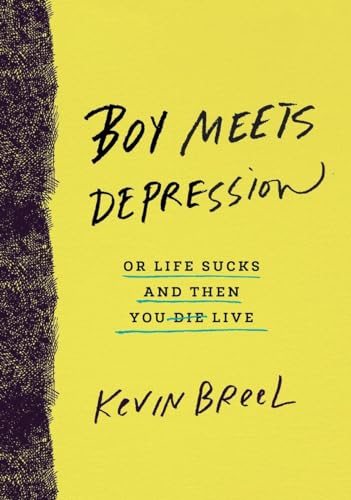 9780553418378: Boy Meets Depression: Or Life Sucks and Then You Live