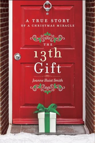 Stock image for The 13th Gift: A True Story of a Christmas Miracle for sale by Reliant Bookstore