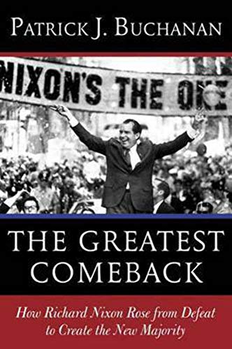 Stock image for The Greatest Comeback: How Richard Nixon Rose from Defeat to Create the New Majority for sale by Wonder Book