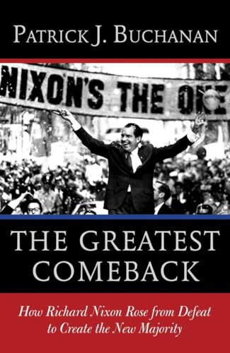 9780553418651: The Greatest Comeback: How Richard Nixon Rose from Defeat to Create the New Majority