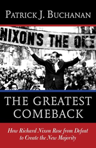 Stock image for The Greatest Comeback: How Richard Nixon Rose from Defeat to Create the New Majority for sale by SecondSale