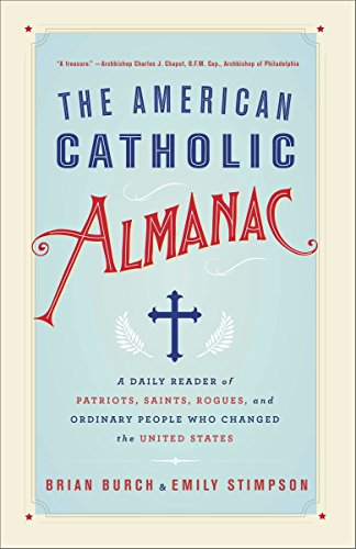 Imagen de archivo de The American Catholic Almanac: A Daily Reader of Patriots, Saints, Rogues, and Ordinary People Who Changed the United States a la venta por Giant Giant