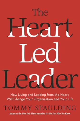 Stock image for The Heart-Led Leader: How Living and Leading from the Heart Will Change Your Organization and Your Life for sale by Jenson Books Inc