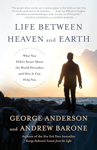 Beispielbild fr Life Between Heaven and Earth: What You Didn't Know About the World Hereafter and How It Can Help You zum Verkauf von SecondSale