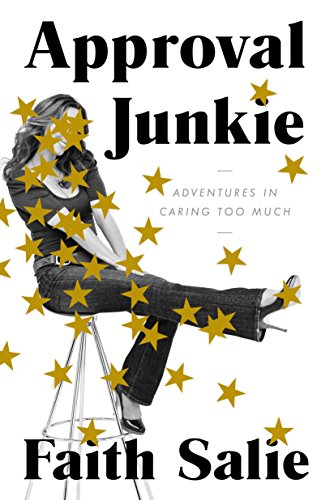 Beispielbild fr Approval Junkie: Adventures in Caring Too Much zum Verkauf von Gulf Coast Books