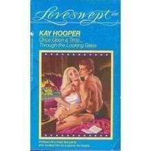 Once Upon a Time... Through the Looking Glass (Loveswept, No 408) (9780553440386) by Hooper, Kay