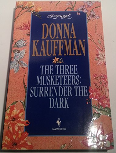 The Three Musketeers: Surrender the Dark (9780553444711) by Kauffman, Donna