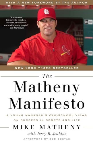 Stock image for The Matheny Manifesto: A Young Managers Old-School Views on Success in Sports and Life for sale by Goodwill of Colorado