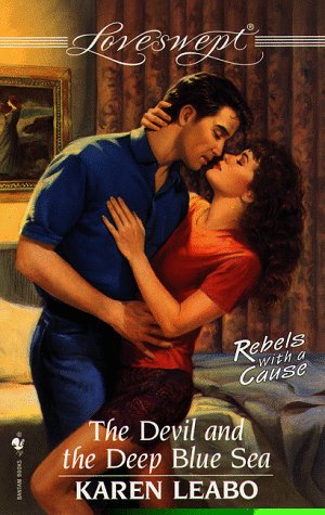 The Devil and the Deep Blue Sea (Rebels with a Cause) (Loveswept, No. 901) - Leabo, Karen