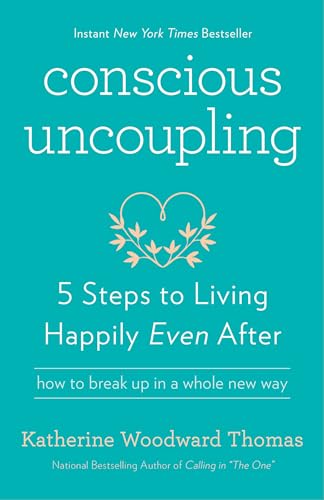 9780553447019: Conscious Uncoupling: 5 Steps to Living Happily Even After