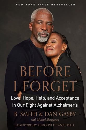 9780553447125: Before I Forget: Love, Hope, Help, and Acceptance in Our Fight Against Alzheimer's