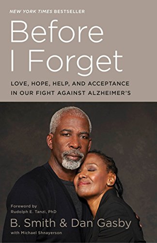9780553447156: Before I Forget: Love, Hope, Help, and Acceptance in Our Fight Against Alzheimer's