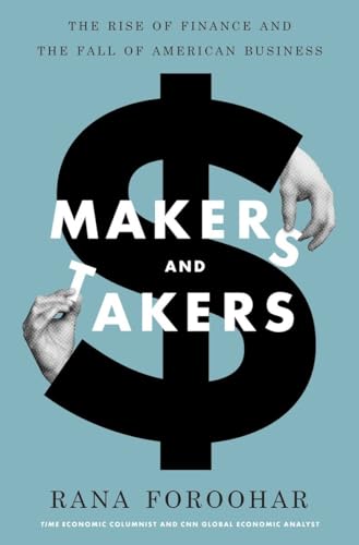 Beispielbild fr Makers and Takers: The Rise of Finance and the Fall of American Business zum Verkauf von SecondSale