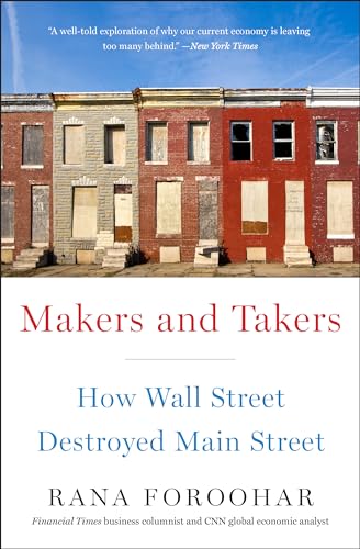 Stock image for Makers and Takers: How Wall Street Destroyed Main Street for sale by Revaluation Books