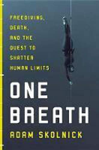 Beispielbild fr One Breath: Freediving, Death, and the Quest to Shatter Human Limits zum Verkauf von ZBK Books