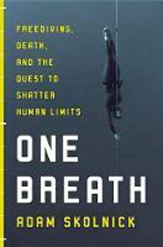 Imagen de archivo de One Breath: Freediving, Death, and the Quest to Shatter Human Limits a la venta por ZBK Books