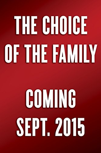 Imagen de archivo de The Choice of the Family: A Call to Wholeness, Abundant Life, and Enduring Happiness a la venta por Gulf Coast Books