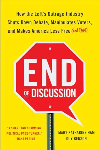Imagen de archivo de End of Discussion: How the Left's Outrage Industry Shuts Down Debate, Manipulates Voters, and Makes America Less Free (and Fun) a la venta por Gulf Coast Books
