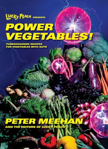 Stock image for Lucky Peach Presents Power Vegetables!: Turbocharged Recipes for Vegetables with Guts for sale by HPB-Diamond
