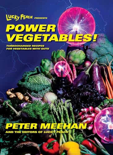 Stock image for Lucky Peach Presents Power Vegetables!: Turbocharged Recipes for Vegetables with Guts for sale by HPB-Ruby