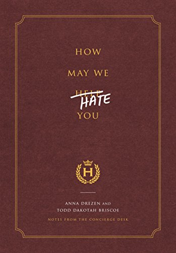 Imagen de archivo de How May We Hate You?: Notes from the Concierge Desk a la venta por SecondSale